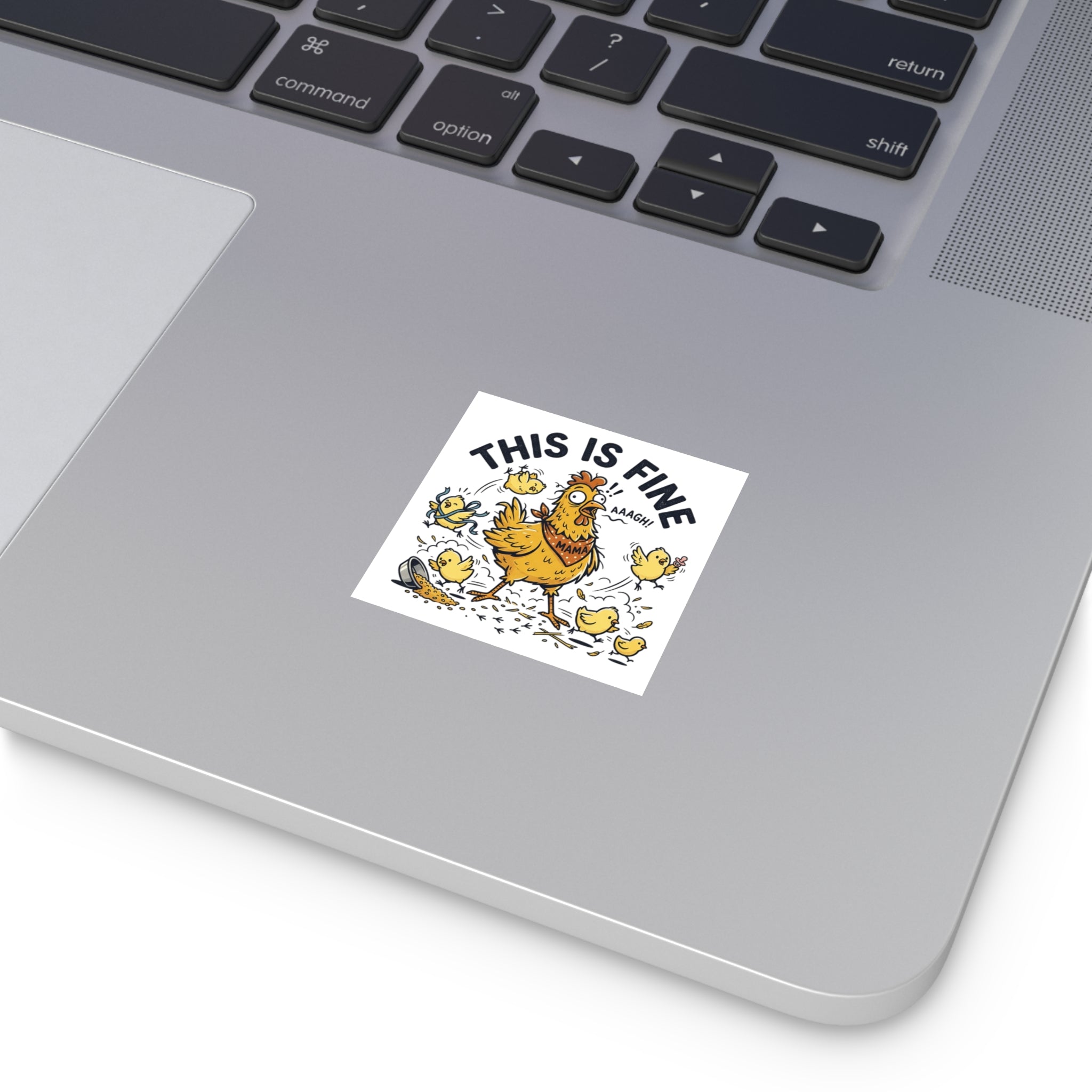 This Is Fine Chicken Square Sticker — Funny Mama Hen & Chicks Outdoor/Indoor Sticker