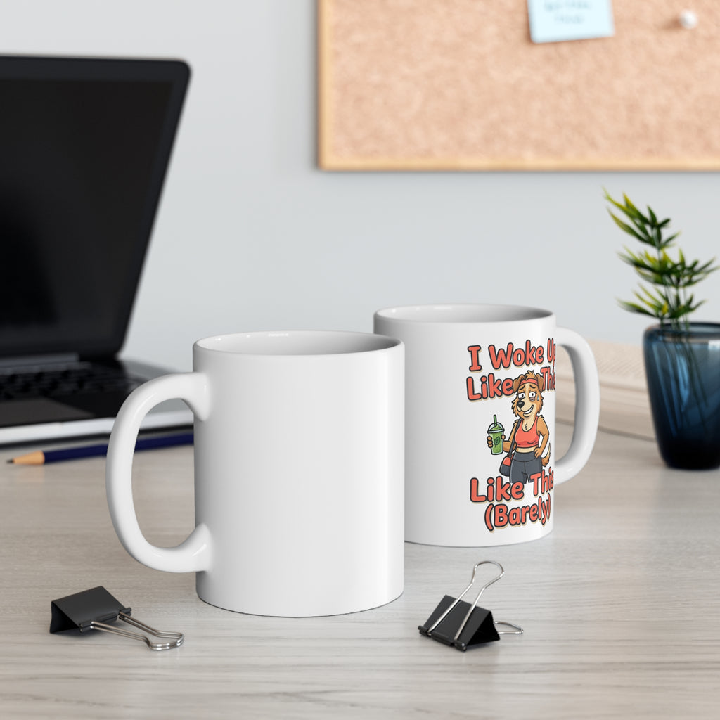 Ceramic Mug - "I Woke Up Like This, Like This (Barely)" Cute Funny Coffee Cup Gift